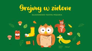 TEATR MOZAIKA  GRAJMY W ZIELONE [upl. by Nivloc]