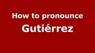 How to pronounce Gutiérrez Colombian SpanishColombia  PronounceNamescom [upl. by Anitsua177]