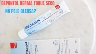 Bepantol Derma Toque Seco  usando e amando [upl. by Treulich]