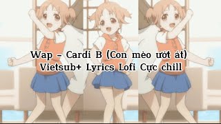 WAP  Cardi B LyricsVietsub Lofi Chill [upl. by Homovec]