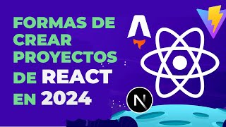 Mis formas preferidas para crear proyectos de React en 2024 [upl. by Constanta]