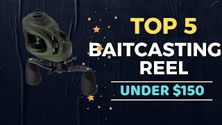 🌟Top 5 Best Baitcasting Reel under 150 Reviews in 2024 [upl. by Gwenn]