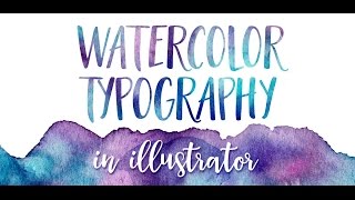 How to Create Watercolor Typography in Illustrator [upl. by Hax]