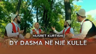 Nusret Kurtishi  Dy dasma ne nje kull [upl. by Cave]