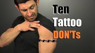 10 Tattoo DONTs How To Avoid STUPID Tattoos [upl. by Tannie272]