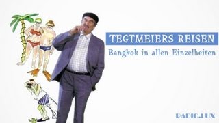 Tegtmeiers Reisen  Bangkok in allen Einzelheiten [upl. by Raul]