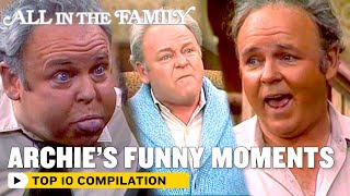 All In The Family  Archies Top 10 Funniest Moments  The Norman Lear Effect [upl. by Rodgers766]