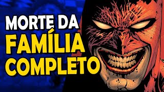 BATMAN A MORTE DA FAMÍLIA  SAGA HISTÓRIA COMPLETA [upl. by Hertzog]