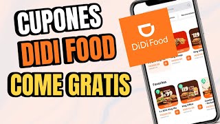 TUTORIAL Cupones para Didi Food Asi Logre Comer GRATIS con Didi Food [upl. by Dlorah877]