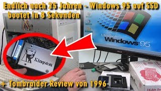 Nach 25 Jahren Windows 95 auf SSD installieren  bootet schneller in 8 Sekunden  Tombraider  4K [upl. by Romilda]