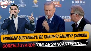 Erdoğan Sultanbeyli’de Murat Kurum’u sahneye çağırdı görevli uyardı Efendim onlar Sancaktepe’de… [upl. by Pardo]