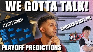 WE GOTTA TALK CHICKEN V MPL PH  NACT PLAYOFF PREDICTIONS [upl. by Rasmussen]