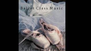 Battement glissé  Ballet Class Music [upl. by Einon656]