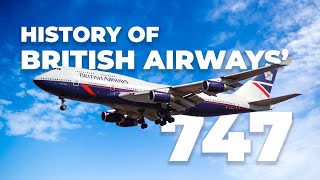 50 Years Of History The British Airways Boeing 747 [upl. by Anson895]