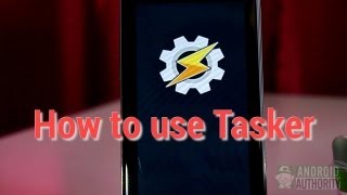 How to use Tasker  A Beginners Guide [upl. by Tnomyar]