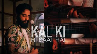 Kal Ki Hi Baat Hai  KK  Nakul Krishna Cover [upl. by Wende]