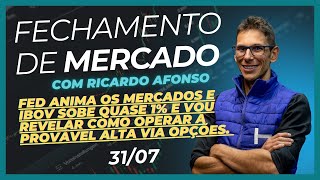 FED anima os mercados e Ibov sobe quase 1 e vou revelar como operar a provável alta via opções [upl. by Ahser]