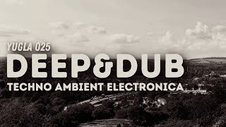 DUB TECHNO AMBIENT  DEEP FOCUS MUSIC  Yugla Podcast [upl. by Leatrice57]