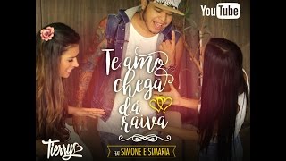 Tierry  Te Amo Chega dá Raiva Feat Simone e Simaria Clipe Oficial [upl. by Dygert]