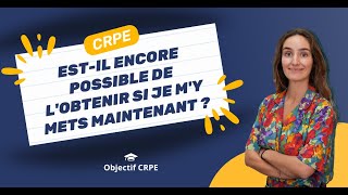 CRPE  Estil encore possible de lobtenir si je my mets maintenant [upl. by Woodhouse]