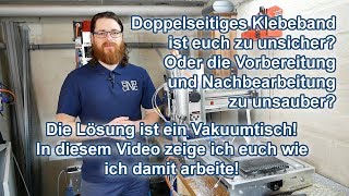 Arbeiten mit dem Vakuumtisch einfacher kann man Platten nicht bearbeiten [upl. by Nohsav]