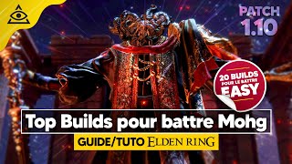 GUIDETUTO ELDEN RING † Top 20 des Meilleurs Builds pour battre Mohg pour le DLC ✅ PATCH 110 [upl. by Namyh]