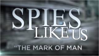 Spies Like Us  quotThe Mark of Manquot Lyric Video [upl. by Mallis]