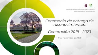 Ceremonia de entrega de reconocimientos Generación 20192023 Noviembre 2023 [upl. by Betthezel]