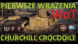 CROCODILE CHURCHILL VI TIER PIERWSZE WRAŻENIA WOT World of Tanks [upl. by Web87]