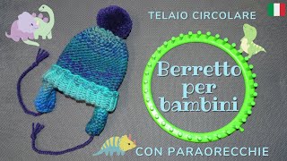 Tutorial telaio circolare  Berretto per bambini con paraorecchie Loom knit baby hat with earflaps [upl. by Nitsruk]