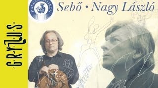 Sebő Ferenc  Nagy László Sztrumica Hangzó Helikon sorozat [upl. by Eidok]