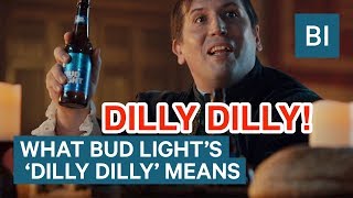 What Dilly Dilly Means — And How Bud Light Came Up With Its Viral Campaign [upl. by Nnateragram]