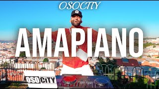 Amapiano Mix 2023  The Best of Amapiano 2023 by OSOCITY [upl. by Roz743]