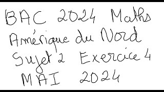 BAC 2024 Amérique du Nord Sujet 2 Mai 2024 Exercice 4 Fonctions [upl. by Donalt98]