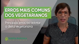 Erros mais comuns ao começar a dieta vegetariana [upl. by Stichter]