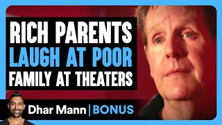 RICH PARENTS Laugh At POOR FAMILY At MOVIE THEATERS  Dhar Mann Bonus [upl. by Adnamra]