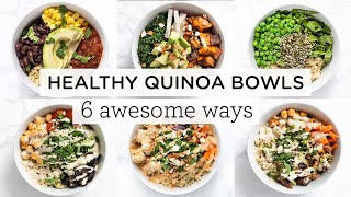 EASY amp HEALTHY QUINOA BOWLS ‣‣ 6 Awesome Ways [upl. by Lud]