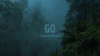 THE BLACKSMITH SUN  Go Lyric Video Official [upl. by Arait]