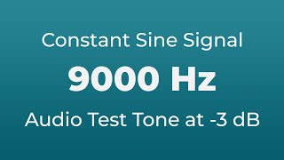 9000 Hz Sound Audio Test Tone  9000 Hertz Sine Signal  9 kHz [upl. by Irved]