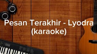 Pesan Terakhir  Lyodra karaoke [upl. by Meir]