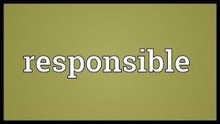 Responsible Meaning [upl. by Assyl]