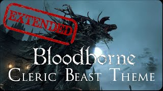 Bloodborne Extended Cleric Beast Theme [upl. by Noicpecnoc75]