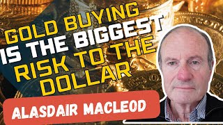 The Biggest Risk to the Dollar  Chinas Gold Buying  Silver’s Price Rise  Alasdair Macleod [upl. by Gherlein]