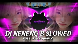 DJ Neneng B  Nik Makino SLOWED  Full Bass Remix  DJ Rhodel bass [upl. by Lorrie]