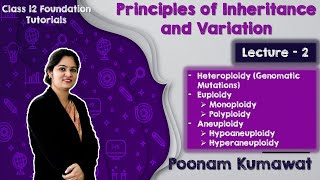 Lecture 2  Heteroploidy Genomatic Mutations  Euploidy  Monoploidy  Polyploidy  Aneuploidy [upl. by Hasan]
