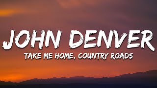 John Denver  Take Me Home Country Roads Lyrics [upl. by Nilre]