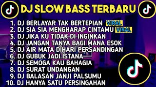 DJ SLOW BASS TERBARU 2023  DJ VIRAL TIK TOK FULL BASS 🎵 DJ BERLAYAR TAK BERTEPIAN  FULL ALBUM [upl. by Ogawa]