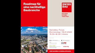 Roadmap für eine nachhaltige Baubranche  Swissbau Focus 2024 [upl. by Kerril694]