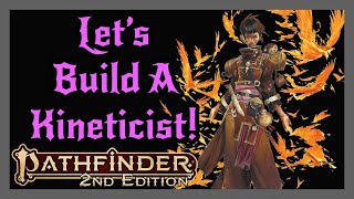 Pathfinder 2e  The Best Way to Build a Kineticist [upl. by Gerri854]