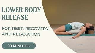 Yoga for Rest Recovery and Relaxation  Lower Body Release [upl. by Boyer]